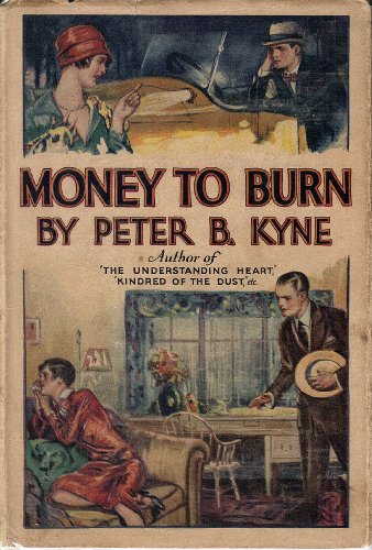 Money To Burn by Kyne, Peter B B001NGG2VG Book Cover