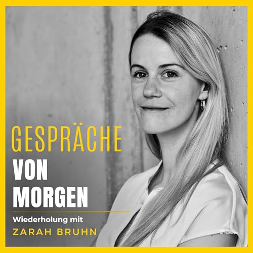 Eine unserer Lieblingsfolgen: Zarah Bruhn - Selbstwirksamkeit: Wie Du in Deinem &Ouml;kosystem etwas bewirken kannst