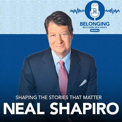 Shaping the Stories that Matter: Journalism, Judaism, and the Journey of Neal Shapiro