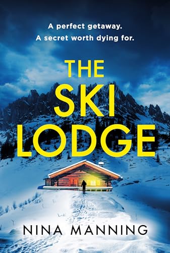 The Ski Lodge: A gripping and unputdownable psychological thriller with