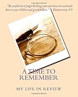 A Time To Remember: A Life Interview Of 1441410929 Book Cover