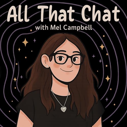 Couverture de All That Chat with Mel Campbell