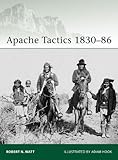 Apache Tactics 1830–86 (Elite Book 119)