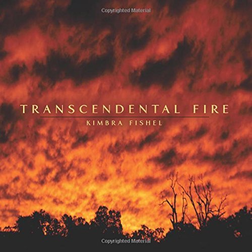 Transcendental Fire by Kimbra Fishel (2016-01-07)