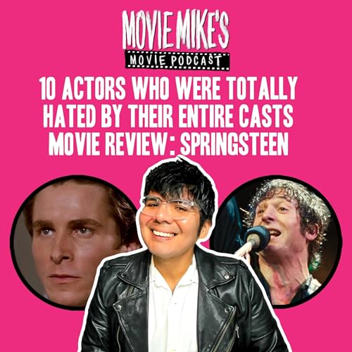 10 Actors Who Were Totally Hated by Their Entire Casts + Movie Review: Springsteen: Deliver Me from Nowhere + Trailer Park: Jay Kelly