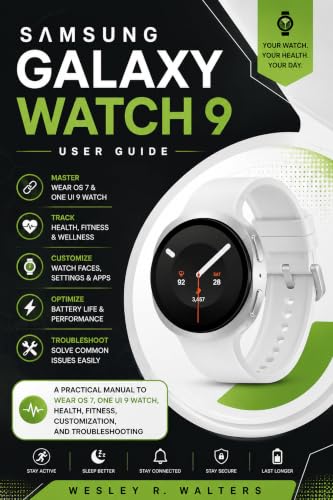 SAMSUNG GALAXY WATCH 9 USER GUIDE: A Practical Manual To