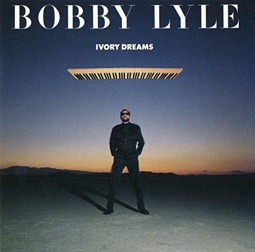 BOBBY LYLE - Ivory Dreams - CD