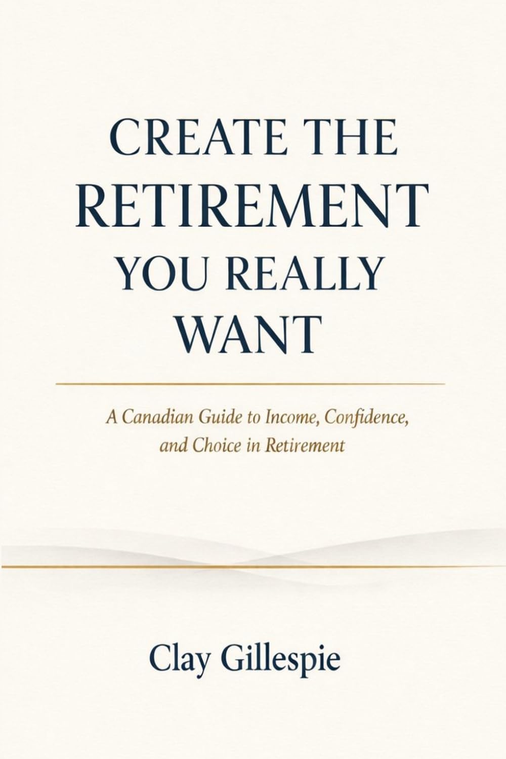 Create the retirement you really want