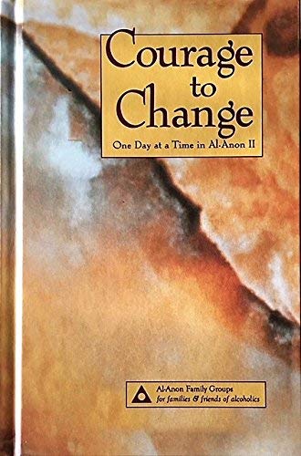Courage to Change: One Day at a Time in Al-Anon II by Al-Anon Family ...