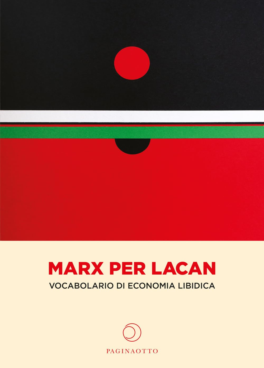 Marx Per Lacan. Vocabolario Di Economia Libidica - 4