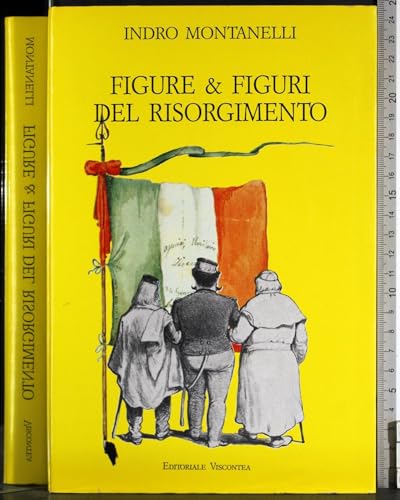 Indro Montanelli FIGURE E FIGURI DEL RISORGIMENTO