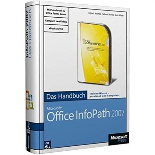 Microsoft Office InfoPath 2007 - Das Handbuch: Mit Sonderteil Forms Server
