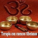  Terapia Con Cuencos Tibetanos (Calmar el Hollín Budista Música para Relajación, Meditación Profunda, Sanación Equilibrio, Dormir, Spa y Masaje de Chakra)