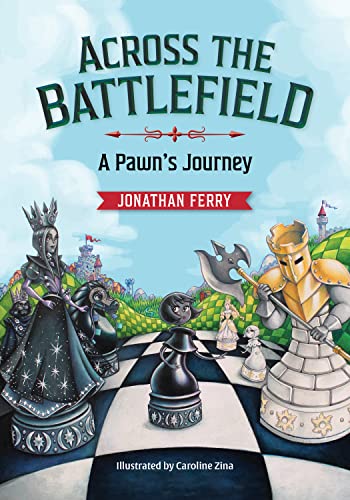 Across the Battlefield - A Pawn's Journey: A Chess Kids' Book