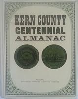Kern county Centennial Almanac 1966 B001D5WV12 Book Cover