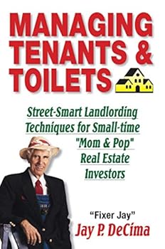 Paperback Managing Tenants & Toilets: Street-Smart Landlording Techniques for Small-Time "mom & Pop" Real Estate Investors Book