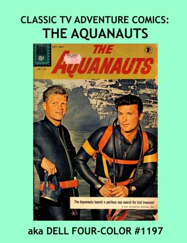 Classic Tv Adventure Comics The Aquanauts Exciting Classic Television 
