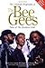 The Ultimate Biography of the Bee Gees: Tales of the Brothers Gibb