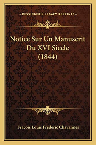 Notice Sur Un Manuscrit Du XVI Siecle (1844) (French Edition)