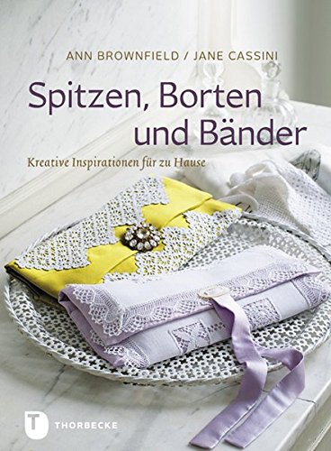 Spitzen, Borten und Bänder: Kreative Inspirationen für zu Hause