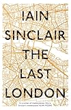 The Last London: True Fictions from an Unreal City