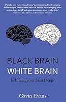 Black Brain, White Brain: Is Intelligence Skin Deep? 1910198471 Book Cover