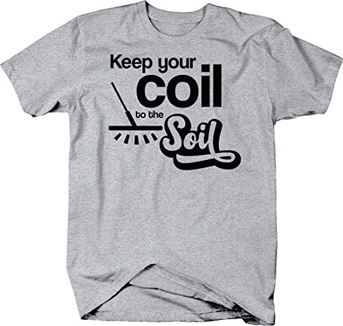 LIFESTYLE SHIRTS & GRAPHIX Keep Your Coil to Soil Metal Detector Funny Discover