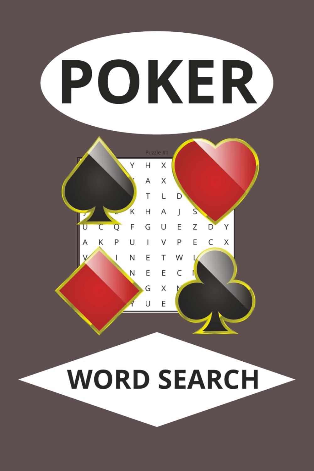 Poker Word Search Puzzle Book: Word Searches with Easy to Read Print about Poker, Poker Terms, Poker Games, and More | 6x9 inches, 1110 pages | 50+ ... Kids, Vacations, Holidays, and Free Times.