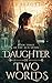 Daughter of Two Worlds: Book Three of the Aun Series