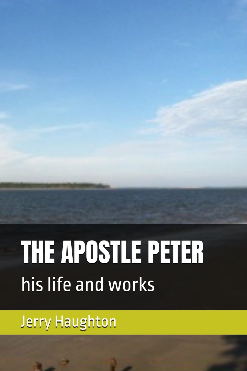 THE APOSTLE PETER: his life and works