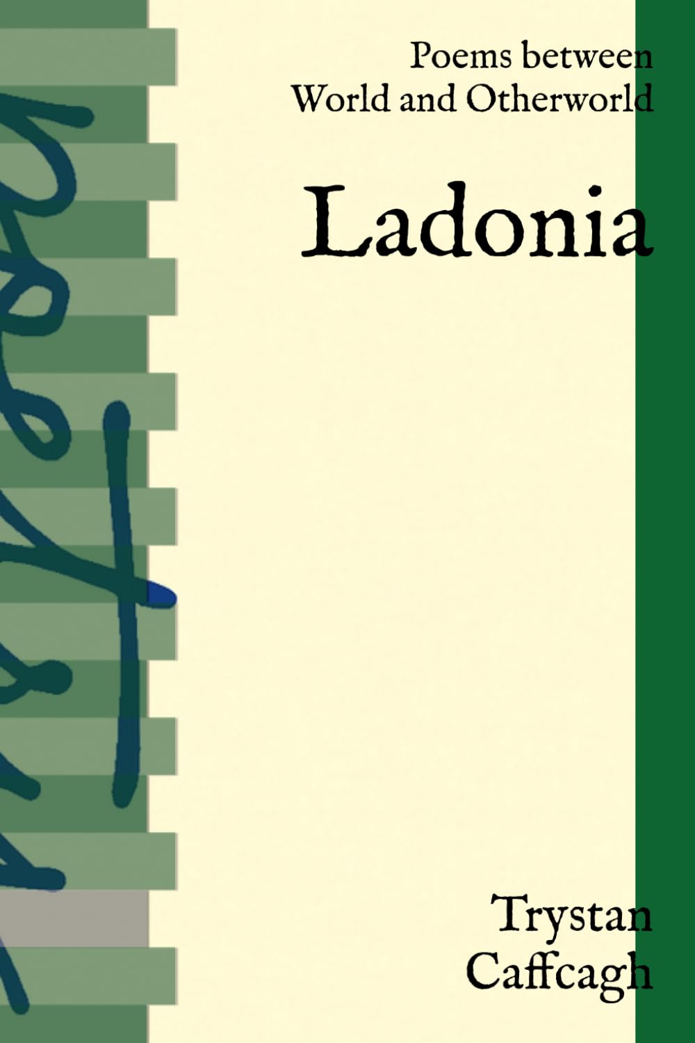 Ladonia: Poems between World and Otherworld