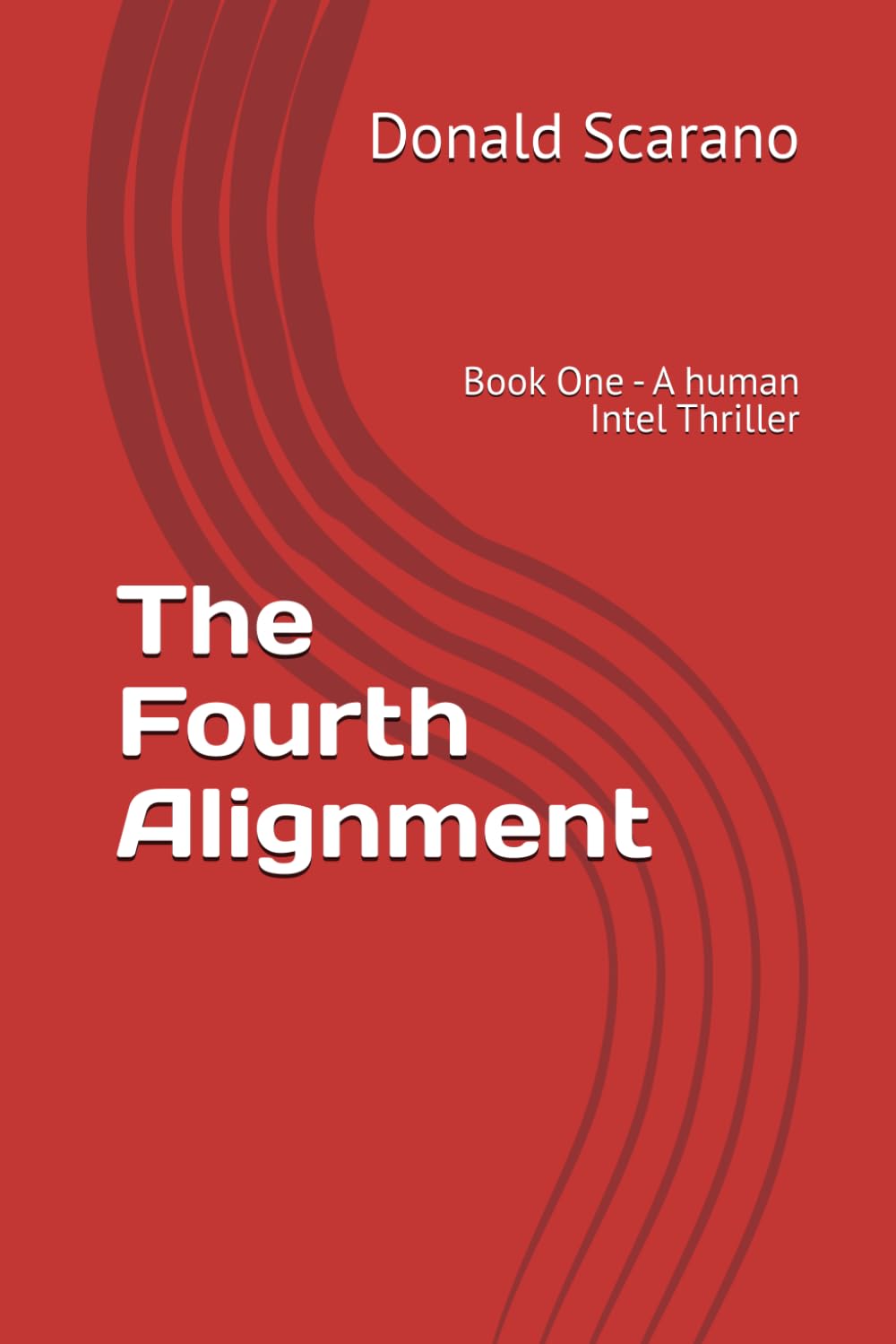 The Fourth Alignment: Book One - A human Intel Thriller (World War III)