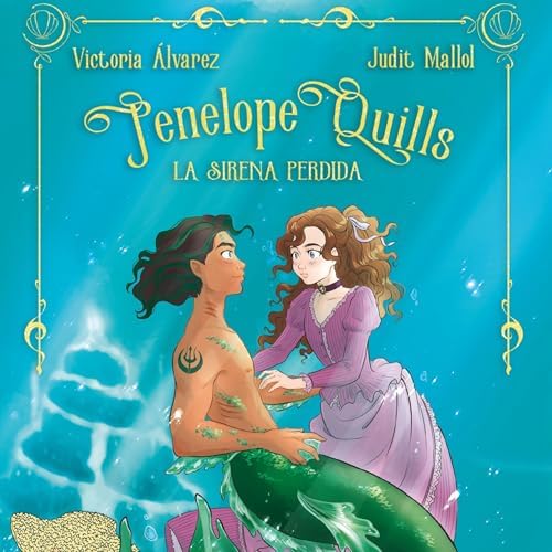 Penelope Quills. La sirena perdida