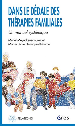 Télécharger Dans le dédale des thérapies familiales: Un manuel systémique (Relations) Francais PDF