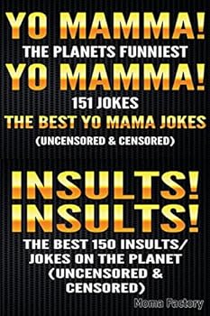 Yo Mamma! Yo Mamma! & Insults! Insults
