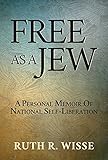 Free as a Jew: A Personal Memoir of National Self-Liberation