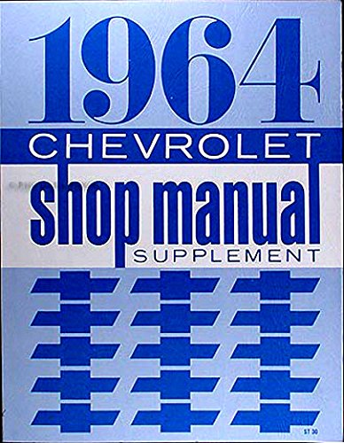 1964 Chevrolet Full-Size Passenger Car Repair Shop and Service Manual Includes Biscayne, Bel Air,...