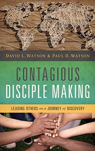 Contagious disciple making: leading others on a journey of discov…
