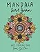 Mandala Secret Garden: A Stress Relieving Coloring Book For Adults