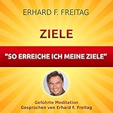 So erreiche ich meine Ziele: Geführte Meditation