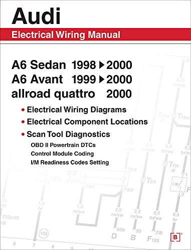 Audi A6 Electrical Wiring Manual: A6 Sedan 1998-2000 A6 Avant 1999-2000 Allroad Quattro