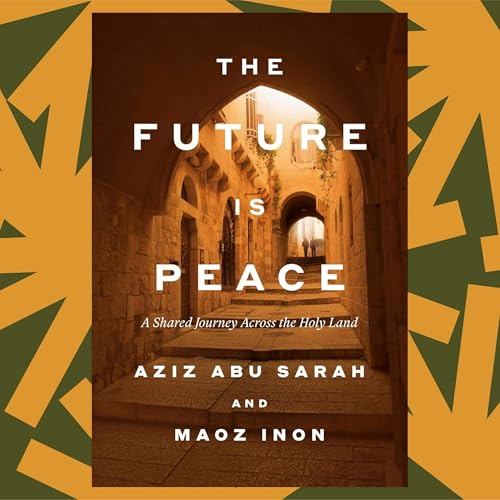 In 'The Future is Peace,' tourism paves a way forward for Israelis and Palestinians