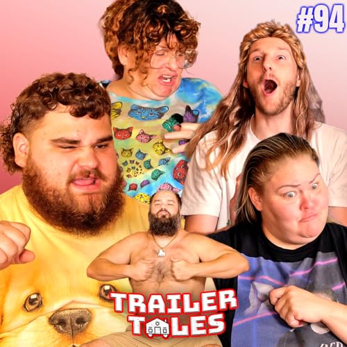 Darryl's Cousin DJ goes PURE PRIMAL | Trailer Tales w/ Trailer Trash Tammy, Dave & Crystal | Ep 94