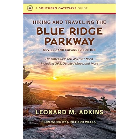 Hiking and Traveling the Blue Ridge Parkway, Revised and Expanded Edition: The Only Guide You Will Ever Need, Including GPS, Detailed Maps, and More (Southern Gateways Guides) Cover