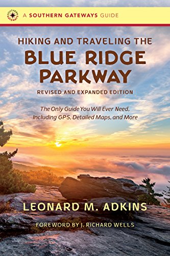Hiking and Traveling the Blue Ridge Parkway, Revised and Expanded Edition: The Only