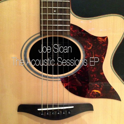 The Acoustic Sessions EP Joe Sloan Digital Music
