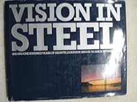 Vision in Steel: 1882-1982/One Hundred Years of Growth, Dominion Bridge to AMCA International B00168DY58 Book Cover