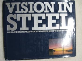 Vision in Steel: 1882-1982/One Hundred Years of Growth, Dominion Bridge to AMCA International