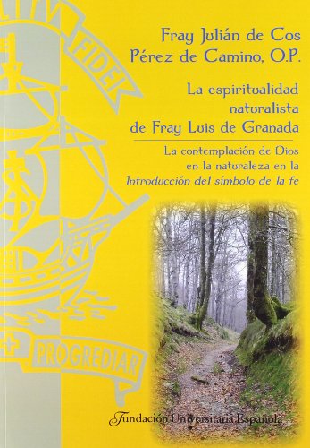 Portada de La espiritualidad naturalista de Fray Luis de Granada: la contemplación de dios en la naturaleza en la "introducción del símbolo de la fe": 5