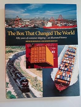 Hardcover The Box That Changed the World: Fifty Years of Container Shipping - An Illustrated History Book
